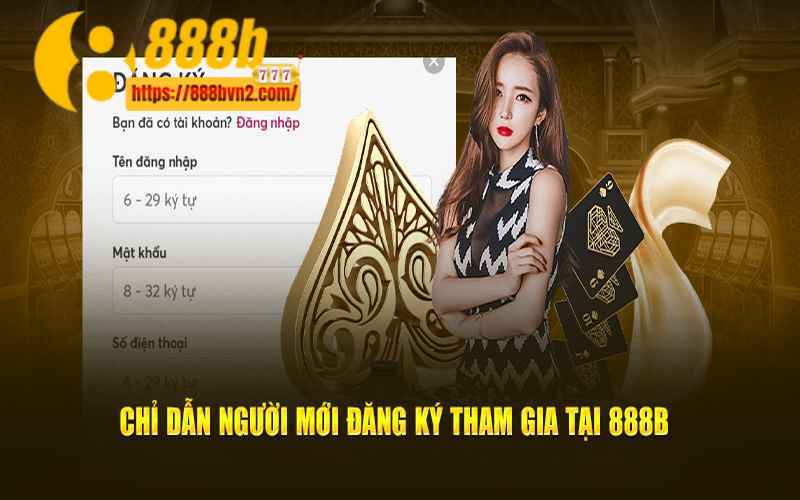 Hãy đăng ký 888B tham gia và trải nghiệm nhé