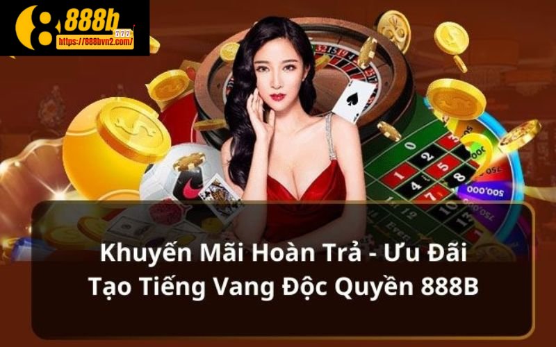 Tổng hợp các ưu đãi đặc biệt từ khuyến mãi 888B  