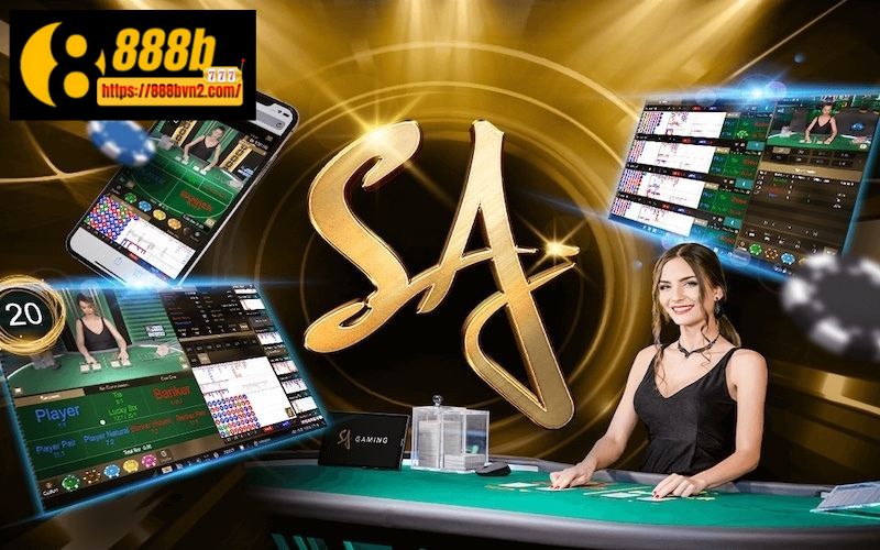 SA Gaming 888B – Nền tảng đánh bạc đỉnh nóc kịch trần